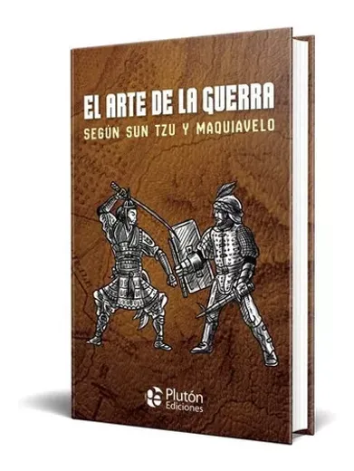 El arte de la guerra según Sun Tzu y Maquiavelo (in Spanish)