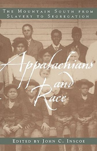 appalachians and race,the mountain south from slavery to segregation