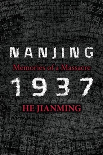 Nanjing 1937: Memories of a Massacre (en Inglés)