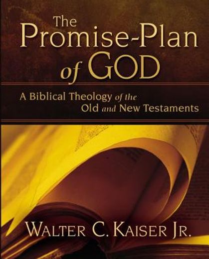 the promise-plan of god,a biblical theology of the old and new testaments