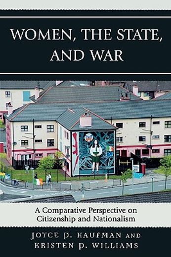 women, the state, and war,a comparative perspective on citizenship and nationalism