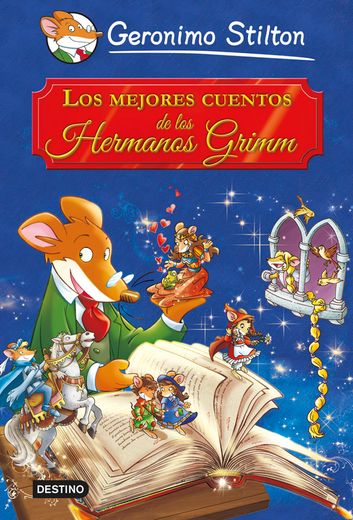 Los Mejores Cuentos de los Hermanos Grimm: Grandes Historias (Grandes Historias Stilton) (in Spanish)