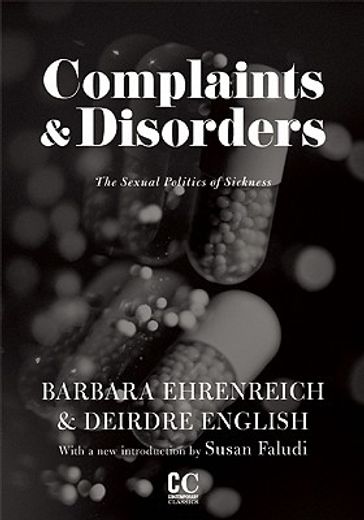 complaints & disorders,the sexual politics of sickness (en Inglés)