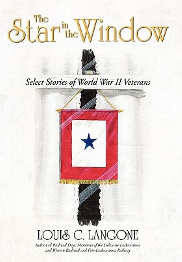 the star in the window,select stories of world war ii veterans (en Inglés)
