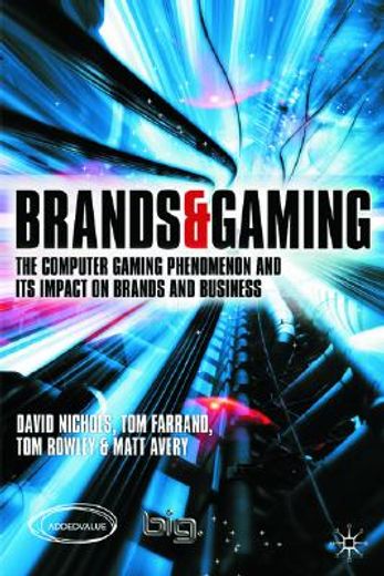 brands & gaming,the computer gaming phenomenon and its impact on brands and businesses
