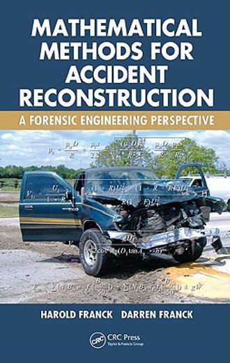 Mathematical Methods for Accident Reconstruction: A Forensic Engineering Perspective (en Inglés)