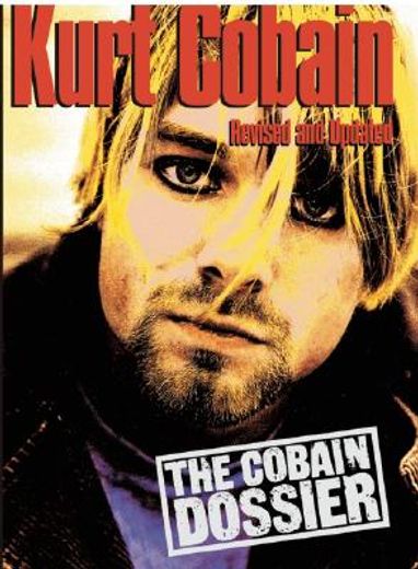 kurt cobain,the cobain dossier