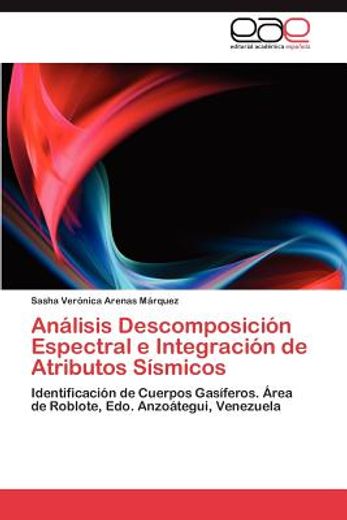 an lisis descomposici n espectral e integraci n de atributos s smicos (in Spanish)