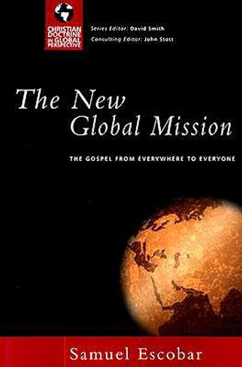 the new global mission,the gospel from everywhere to everyone (en Inglés)