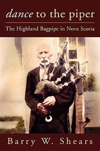 dance to the piper: the highland bagpipe in nova scotia