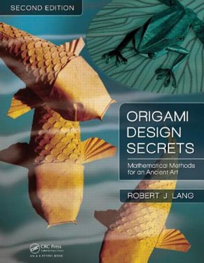 origami design secrets,mathematical methods for an ancient art, second edition