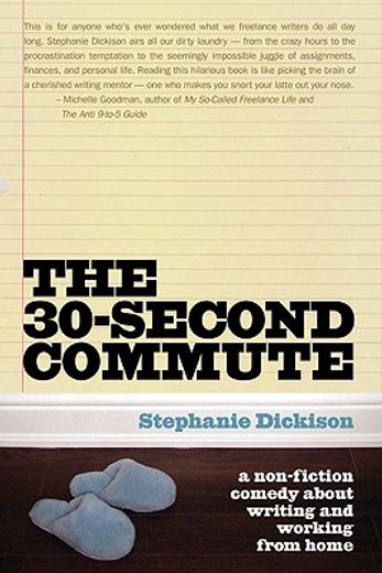 the 30 second commute,the perks & perils of being a freelance writer