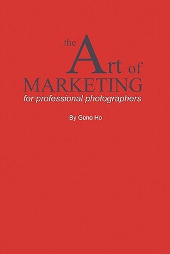 the art of marketing for professional photographers