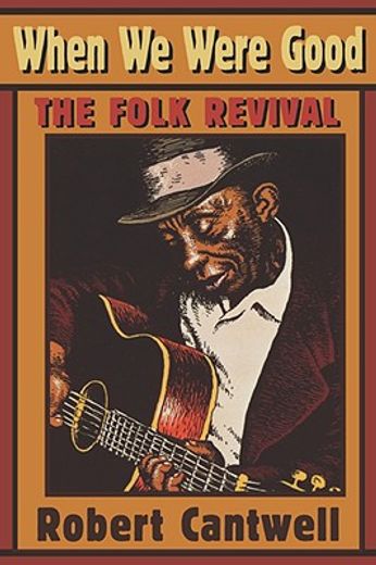 when we were good,the folk revival