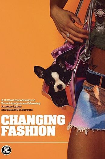 changing fashion,a critical introduction to trend analysis and cultural meaning