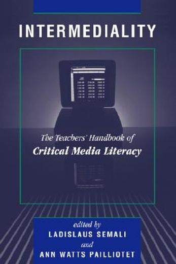 intermediality,the teachers´ handbook of critical media literacy