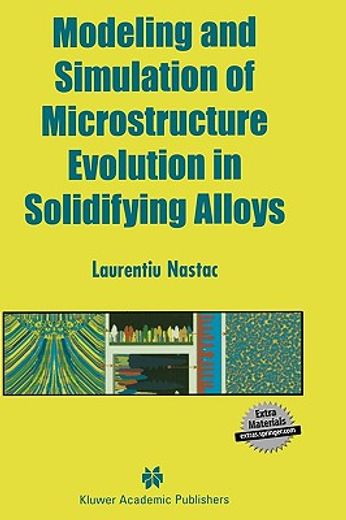 modeling and simulation of microstructure evolution in solidifying alloys (en Inglés)
