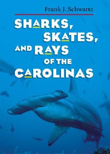 sharks, skates, and rays of the carolinas (en Inglés)