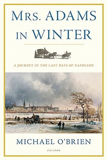 mrs. adams in winter,a journey in the last days of napoleon (en Inglés)