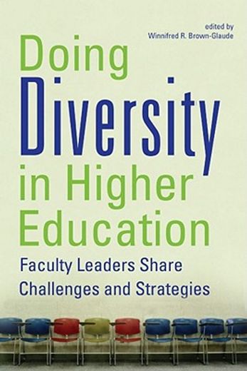 doing diversity in higher education,faculty leaders share challenges and strategies