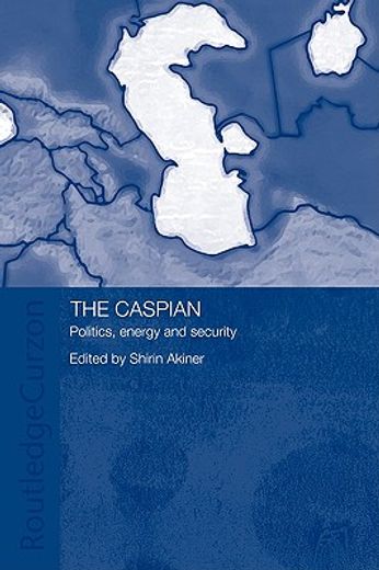 the caspian,politics, energy, security