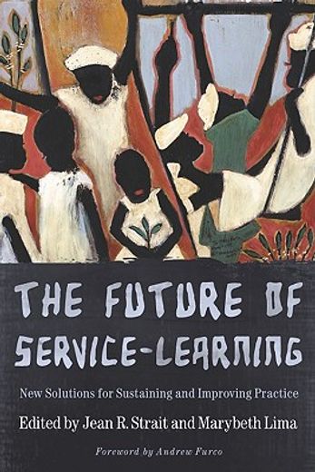 the future of service learning,new solutions for sustaining and improving practice
