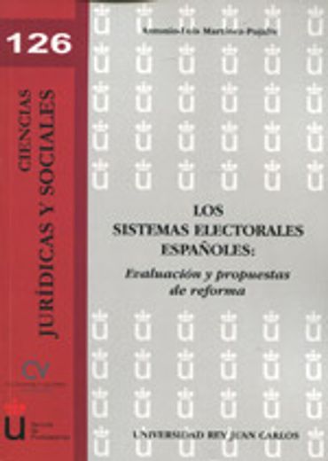 Los sistemas electorales españoles: Evaluación y propuestas de reforma (Colección Ciencias Jurídicas y Sociales)