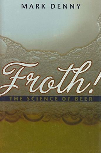 froth!,the science of beer