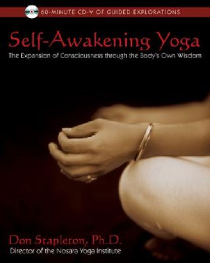 self-awakening yoga,the expansion of consciousness through the body´s own wisdom