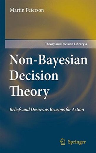 non-bayesian decision theory,beliefs and desires as reasons for action
