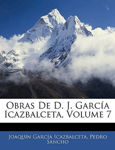 obras de d. j. garca icazbalceta, volume 7