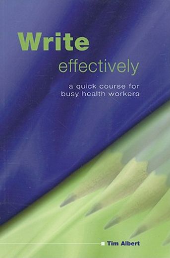 Write Effectively: A Quick Course for Busy Health Workers (en Inglés)