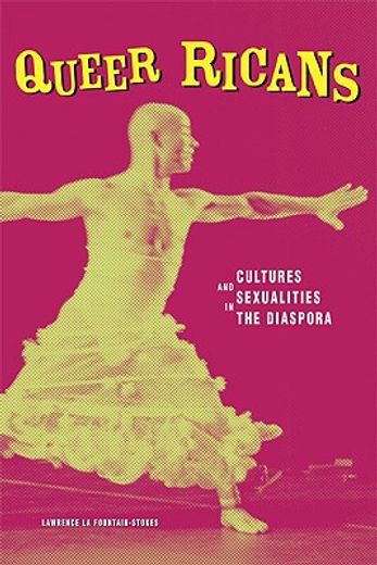 queer ricans,cultures and sexualities in the diaspora