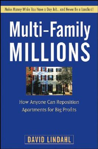multi-family millions,how anyone can reposition apartments for big profits