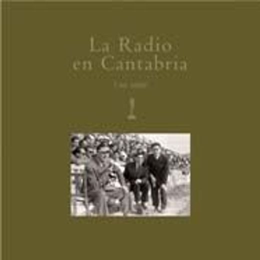 que ustedes sean felices. historia de la radio en cantabria (in Spanish)
