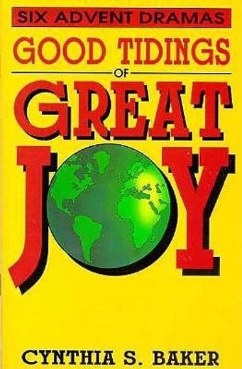 good tidings of great joy,six advent dramas (en Inglés)