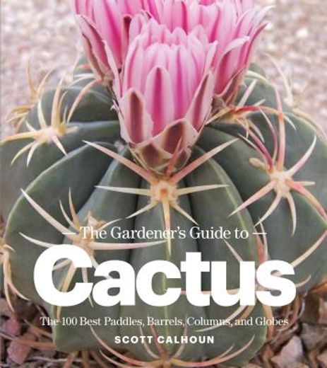 the gardener`s guide to cactus