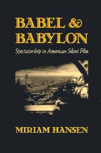 babel and babylon,spectatorship in american silent film