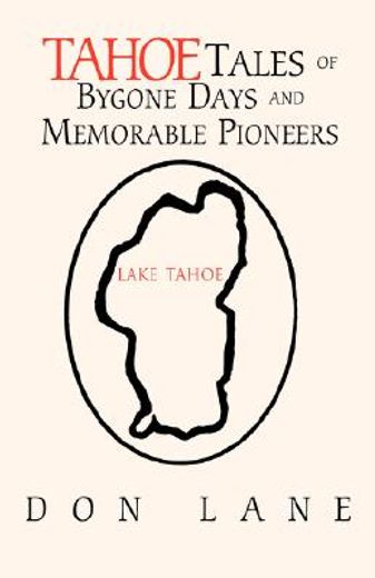 tahoe tales of bygone days and memorable pioneers