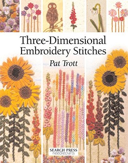 Three-Dimensional Embroidery Stitches (en Inglés)