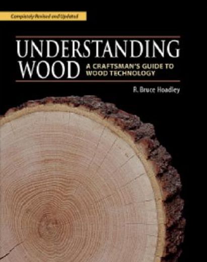 understanding wood,a craftman´s guide to wood technology (en Inglés)