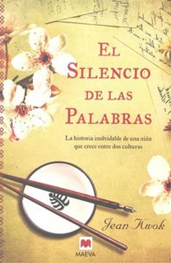El silencio de las palabras: La historia inolvidable de una niña que crece entre dos culturas. (Grandes Novelas)