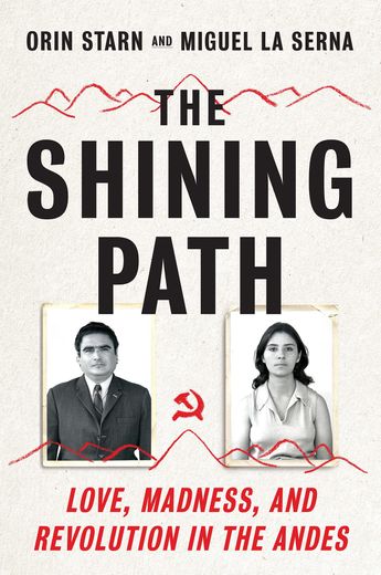 The Shining Path: Love, Madness, and Revolution in the Andes (in English)