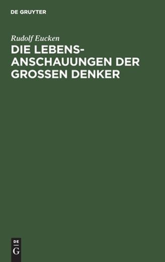 Die Lebensanschauungen der Grossen Denker (German Edition) [Hardcover ] (en Alemán)