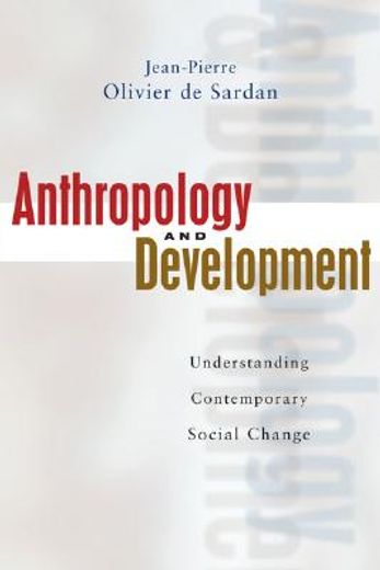 anthropology and development,understanding contemporary social change