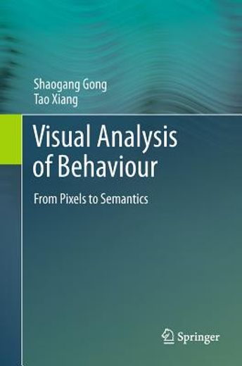 visual analysis of behaviour,from pixels to semantics