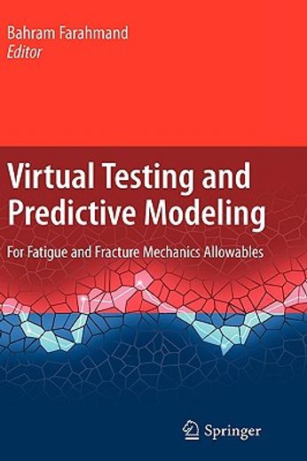 virtual testing and predictive modeling,for fatigue and fracture mechanics allowables