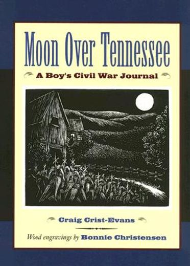 moon over tennessee,a boy´s civil war journal (in English)