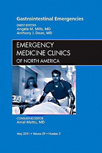 Gastrointestinal Emergencies, an Issue of Emergency Medicine Clinics: Volume 29-2 (en Inglés)