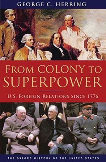 from colony to superpower,u.s. foreign relations since 1776 (en Inglés)